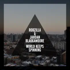 World Keeps Spinning - EP by Robzilla & Jahdan Blakkamoore album reviews, ratings, credits