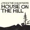 House on the Hill (feat. The Volunteers) album lyrics, reviews, download