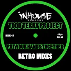 Put Your Hands Together (Remixes) by Todd Terry Project album reviews, ratings, credits