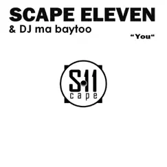 You - Single by Dj Ma Baytoo & Scape Eleven album reviews, ratings, credits