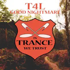 Good Nightmare - Single by T4L album reviews, ratings, credits