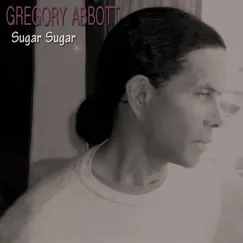 Sugar Sugar - Single by Gregory Abbott album reviews, ratings, credits