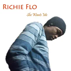 She Wants Me - Single by Richie Flo album reviews, ratings, credits