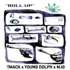 Roll Up - Single by TMack, Young Dolph & MJG album reviews, ratings, credits