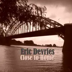 Close to Home by Eric Devries album reviews, ratings, credits