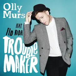 Troublemaker [feat. Flo Rida] - EP by Olly Murs album reviews, ratings, credits