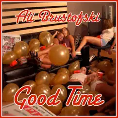 Good Time - Single by Ali Brustofski album reviews, ratings, credits