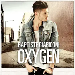Oxygen by Baptiste Giabiconi album reviews, ratings, credits
