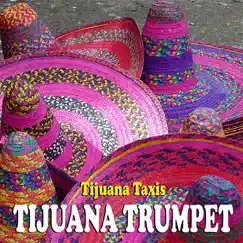 Tijuana Trumpet by Tijuana Taxis album reviews, ratings, credits