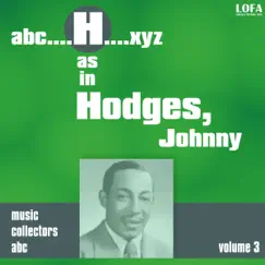 H As In Hodges, Johnny, Vol. 3 by Johnny Hodges album reviews, ratings, credits