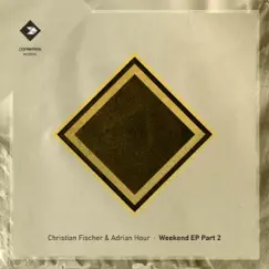 Weekend, Pt. 2 - Single by Christian Fischer & Adrian Hour album reviews, ratings, credits