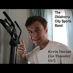 Kevin Durant (Go Thunder Go!) - Single by The Oklahoma City Sports Band album reviews, ratings, credits