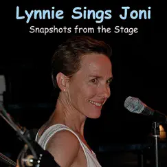 Lynnie Sings Joni: Snapshots from the Stage by Lynn Skinner album reviews, ratings, credits