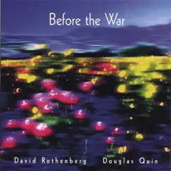 Before the War by David Rothenberg & Douglas Quin album reviews, ratings, credits