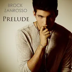 Prelude - EP by Brock Zanrosso album reviews, ratings, credits