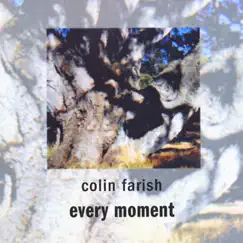 Every Moment by Colin Farish album reviews, ratings, credits