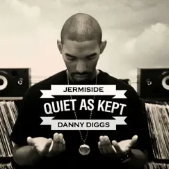 Quiet As Kept by Jermiside & Danny Diggs album reviews, ratings, credits