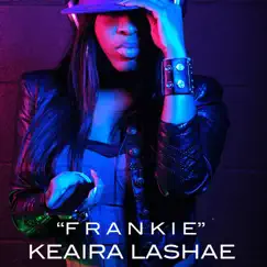 Frankie - Single by Keaira LaShae album reviews, ratings, credits
