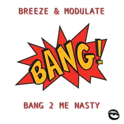 Bang 2 Me Nasty (VIP Mix) Song Lyrics