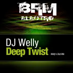 Deep Twist - Single by DJ Welly album reviews, ratings, credits