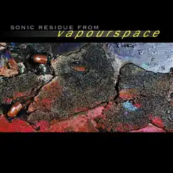 Sonic Residue From Vapourspace - The Magna Carta RemixSeries, Volume 1 by Vapourspace album reviews, ratings, credits