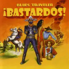 !Bastardos! by Blues Traveler album reviews, ratings, credits