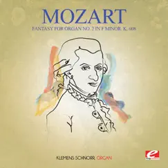 Mozart: Fantasy for Organ No. 2 in F Minor, K. 608 (Remastered) - EP by Klemens Schnorr album reviews, ratings, credits