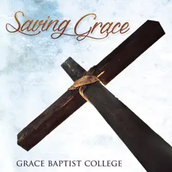 Saving Grace by Grace Baptist College album reviews, ratings, credits