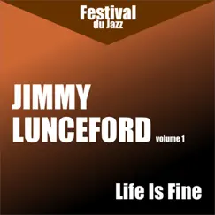 Life Is Fine (Jimmy Lunceford - Vol. 1) by Jimmie Lunceford album reviews, ratings, credits