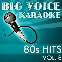 Karaoke 80s Hits - Backing Tracks for Singers, Vol. 8 by Big Voice Karaoke album reviews, ratings, credits