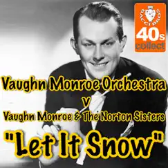 Let It Snow - Single by Vaughn Monroe and His Orchestra, Vaughn Monroe & The Norton Sisters album reviews, ratings, credits
