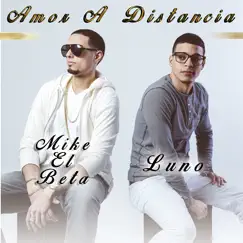 Amor a Distancia - Single by Mike El Beta & Luno album reviews, ratings, credits