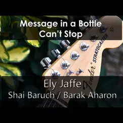 Message in a Bottle / Can't Stop - Single by Ely Jaffe, Shai Baruch & Barak Aharon album reviews, ratings, credits