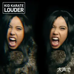 Louder - Single by Kid Karate album reviews, ratings, credits