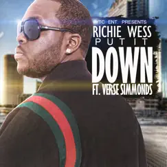 Put It Down (feat. Verse Simmonds) - Single by Richie Wess album reviews, ratings, credits