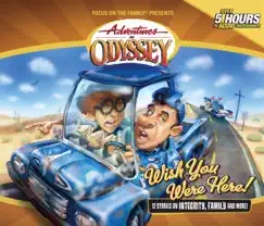 #21: Wish You Were Here by Adventures in Odyssey album reviews, ratings, credits