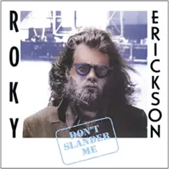 Don't Slander Me by Roky Erickson album reviews, ratings, credits