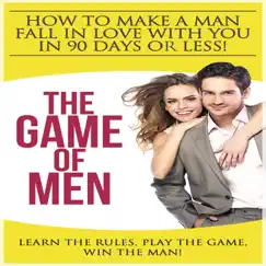 How to Make a Man Fall in Love With You in 90 Days or Less by The Game of Men album reviews, ratings, credits