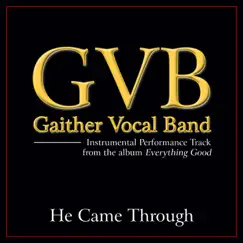 He Came Through (Performance Tracks) - EP by Gaither Vocal Band album reviews, ratings, credits