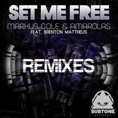 Set Me Free Remixes (feat. Brenton Mattheus) - EP by Markus Cole & Amarolas album reviews, ratings, credits