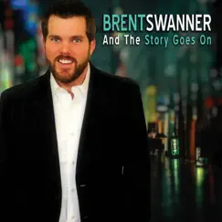 And the Story Goes On by Brent Swanner album reviews, ratings, credits
