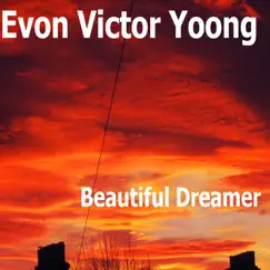 Beautiful Dreamer - Single by Evon Victor Yoong album reviews, ratings, credits