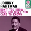 Don't You Know I Care (Or Don't You Care to Know) (Remastered) - Single album lyrics, reviews, download
