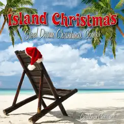 Island Christmas: Steel Drum Christmas Songs (Caribbean Christmas) by Caribbean Island Steel Drum Troupe album reviews, ratings, credits