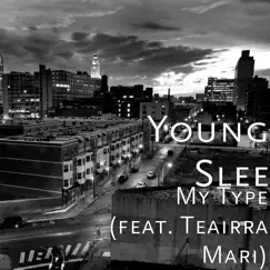 My Type (feat. Teairra Mari) - Single by Young Slee album reviews, ratings, credits