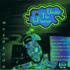 Under the Influence by Max Da God album reviews, ratings, credits