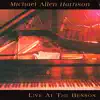 Michael Allen Harrison Live At the Benson album lyrics, reviews, download