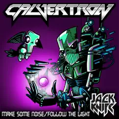 Make Some Noise / Follow the Light - Single by Calvertron album reviews, ratings, credits