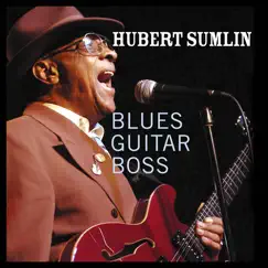 Blues Guitar Boss by Hubert Sumlin album reviews, ratings, credits