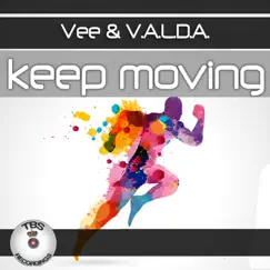 Keep Moving - Single by Vee & V.A.L.D.A. album reviews, ratings, credits
